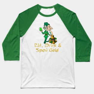 Eat, Drink & Spew Gold St. Patrick's Day T-shirt Baseball T-Shirt